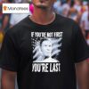 Spencers If You Are Not First Talladega Nights T Shirt