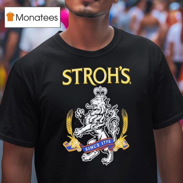 Stroh S Since T Shirt