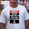 Sunday World We Are Paid Rk To Vote Anc Bi Election In Jhb T Shirt