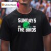 Sundays Are For The Birds Philadelphia Eagles Helme T Shirt