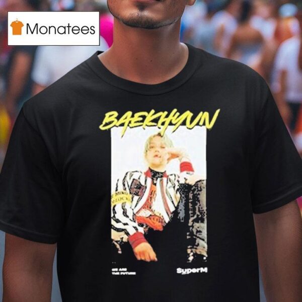 Superm Ar Baekhyun Version We The Future T Shirt