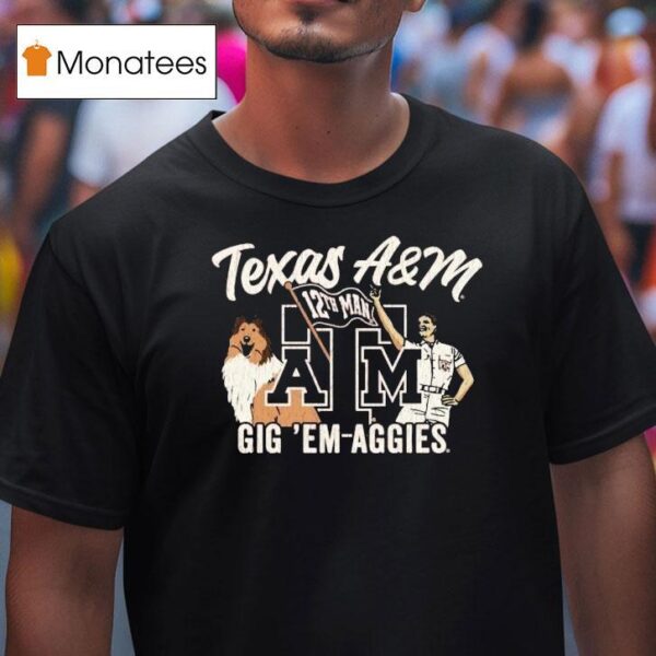 Texas Am Aggies Th Man Gig Em Aggies T Shirt