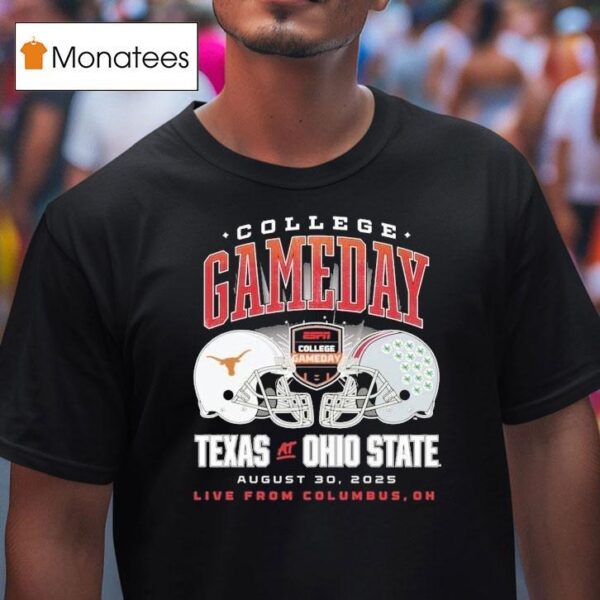 Texas Longhorns Vs Ohio State Buckeyes College Gameday Live From Columbus Oh Helmets T Shirt