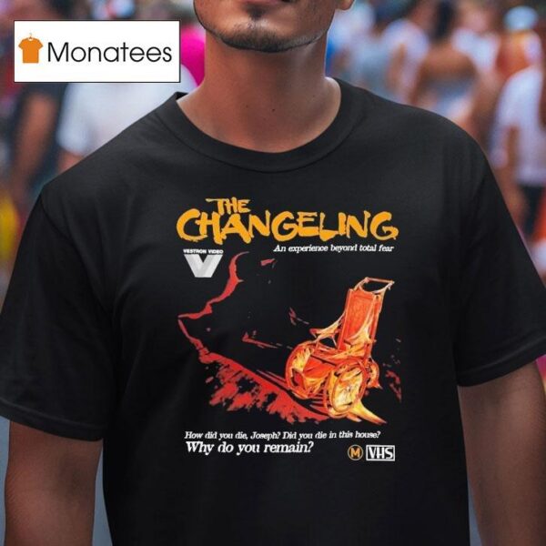 The Changeling Why Do You Rain How Did You Die Joseph Did You Die In This House T Shirt