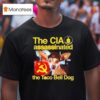 The Cia Associated The Taco Bell Dog T Shirt