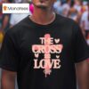 The Cross Love Jesus Loves You T Shirt