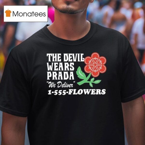 The Devil Wears Prada We Deliver Flowers Floris T Shirt