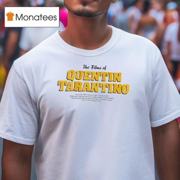 The Films Of Quentin Tarantino T Shirt
