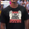 The Great Hands Skyler And Hotch Campaign T Shirt