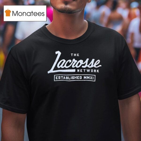 The Lacrosse Network Established Mmxi T Shirt