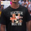 The Lucille Bluth T Shirt