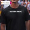 The Mari As Not For Radio T Shirt