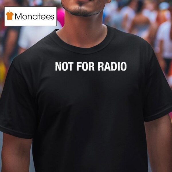 The Mari As Not For Radio T Shirt