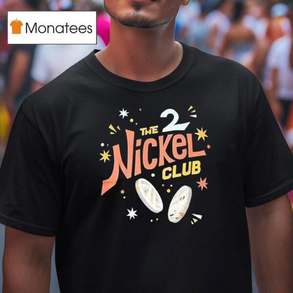 The Nickel Club T Shirt