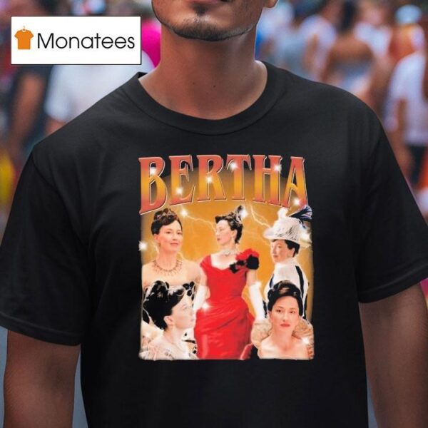 The Original Bertha The Boss The Gilded Age T Shirt