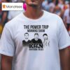 The Power Trip Morning Show Kfan Sports Radio T Shirt