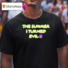 The Summer I Turned Evil T Shirt