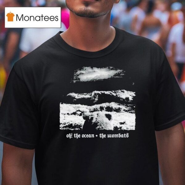 The Wombats Oh The Ocean Tour T Shirt