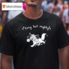 Tiny But Mighty Furry T Shirt