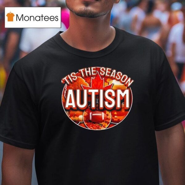 Tis The Season Autism Football T Shirt