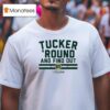 Tucker Kraft Tucker Round And Find Out Signature T Shirt