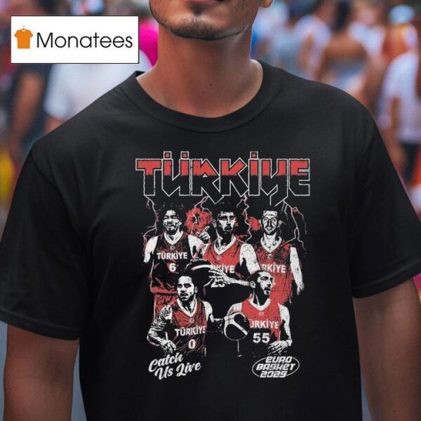 Turkey Catch Us Live Euro Basket T Shirt