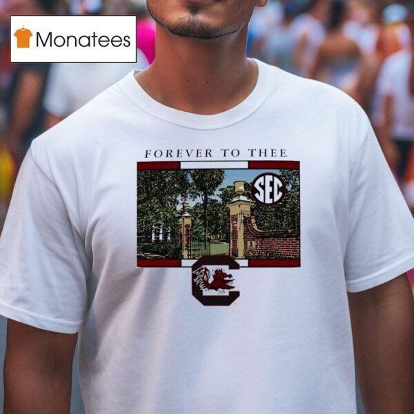 Usc Campus South Carolina Gamecocks Forever To Thee T Shirt