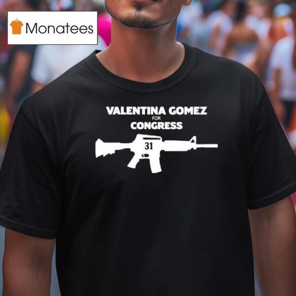 Valentina Gomez For Congress T Shirt