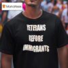 Veterans Before Immigrants T Shirt