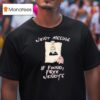 Went Missing If Found Free Wendy S T Shirt
