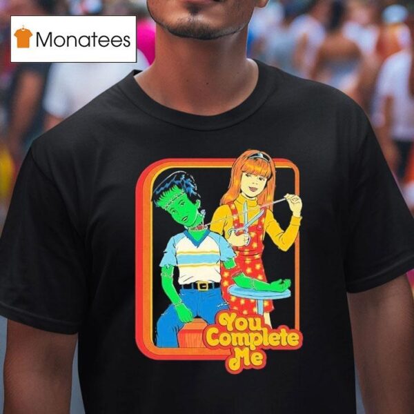 You Complete Me T Shirt
