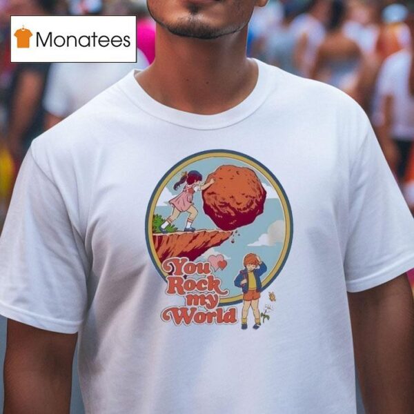 You Rock My World T Shirt
