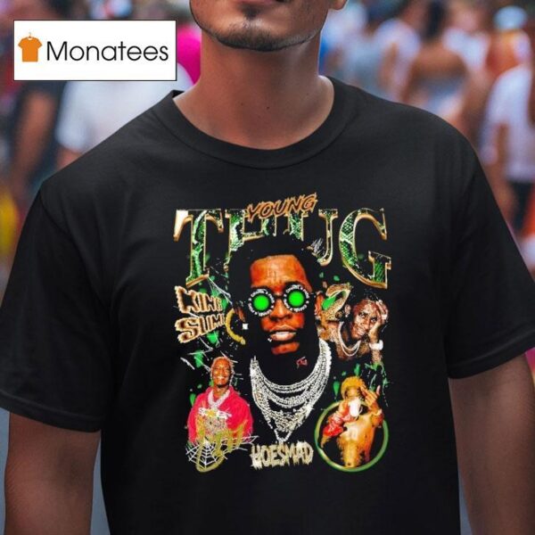 Young Thug King Slime Hoesmad T Shirt