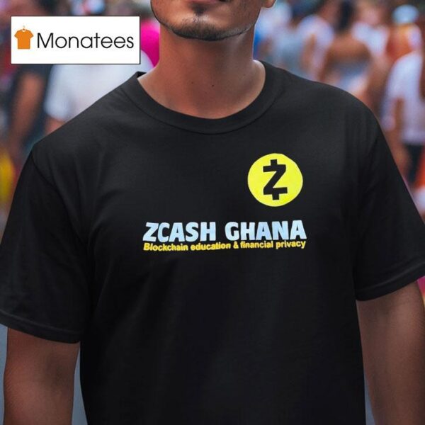 Zcash Ghana Blockchain Education And Financial Privacy T Shirt