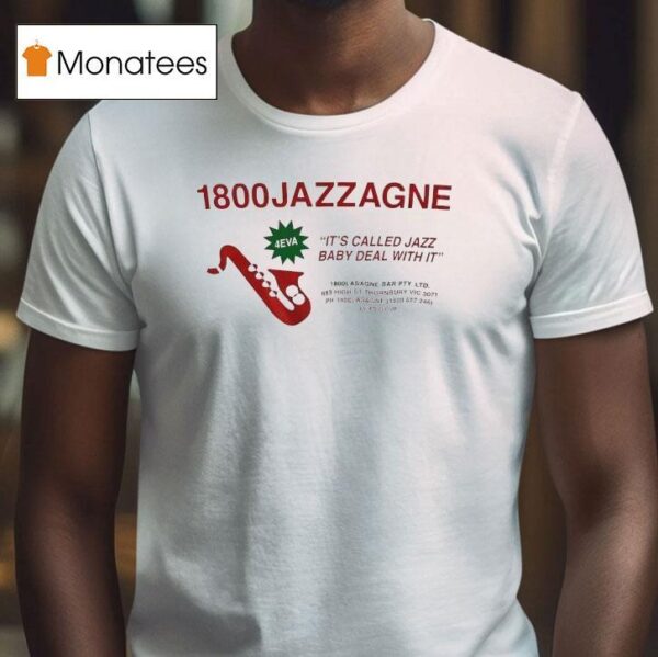 Jazzagne It S Called Jazz Baby Deal With I T Shirt