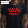 Sicsicsic T Shirt