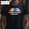 A Rainbow Crosswalk Made Me Gay Pride T Shirt