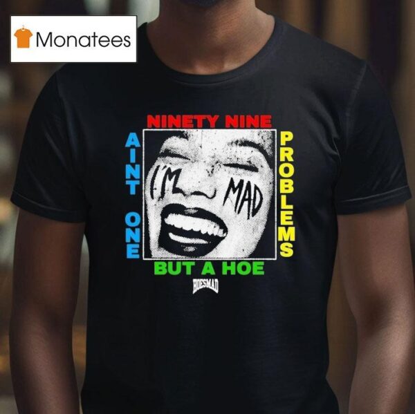 Ain T One But A Hoe Problems Hoesmad T Shirt