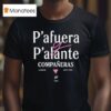 Alexandria Ocasio Cortez P Afuera P Alante Compaeras Queens New York T Shirt