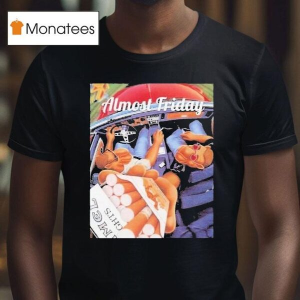 Almost Friday Camel Cigs Car Smoke T Shirt