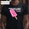 Already Loved Meltin Like Ice Cream For You Spring Summer T Shirt