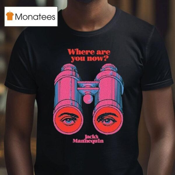 Andrew Mcmahon Where Are You Now Eyes Binoculars T Shirt