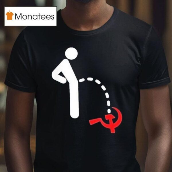 Anti Communism Anti Socialism Pee T Shirt