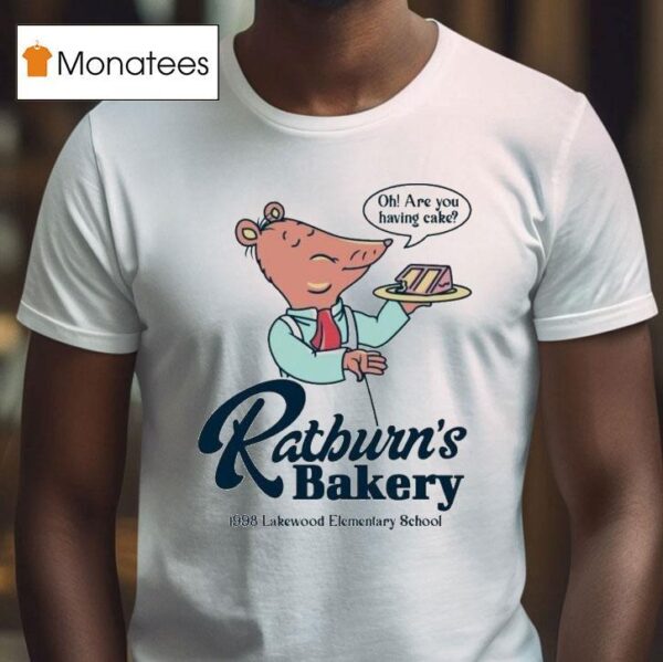 Arthur Ratburn S Bakery Lakewood Elementary School Oh Are You Having Cake T Shirt