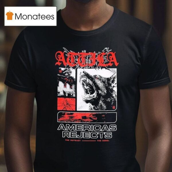 Attila American Rejects The Outcast The Rebel T Shirt
