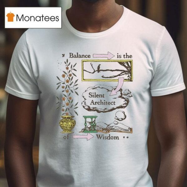 Balance Is The Silent Architect Of Wisdom Awake Happy T Shirt