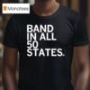 Band In All States T Shirt