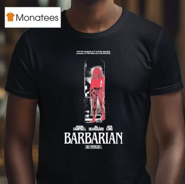 Barbarian Stay Forever Teaser From The Producer Of It And The Executive Producer Of The Ring And The Grudge Georgina Bill Skarsgard Justin Long T Shirt