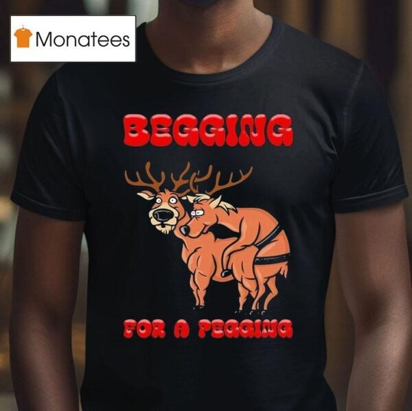 Begging For A Pegging Christmas T Shirt