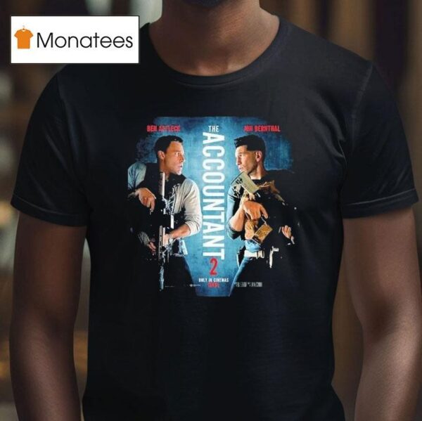 Ben Affleck And Jon Bernthal The Accountant Movie Only In Cinemas April T Shirt